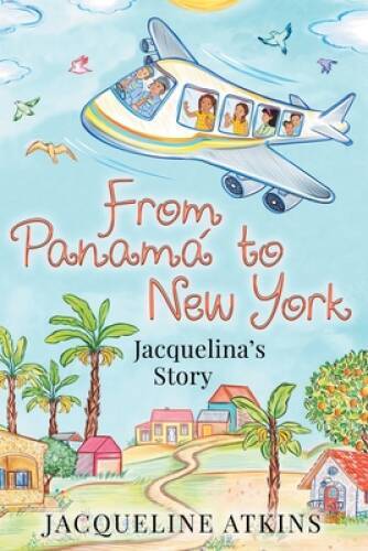 From Panam to New York: Jacquelinas Story – Paperback – GOOD
