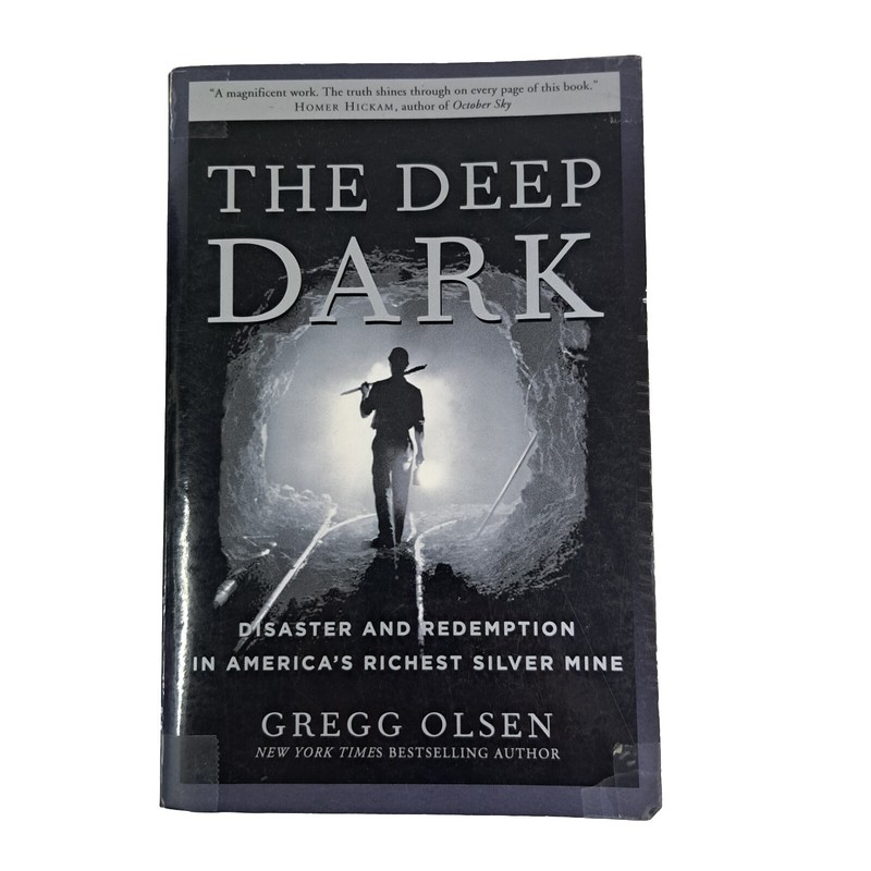 The Deep Dark Disaster and Redemption in America’s Richest Silver Mine G Olsen