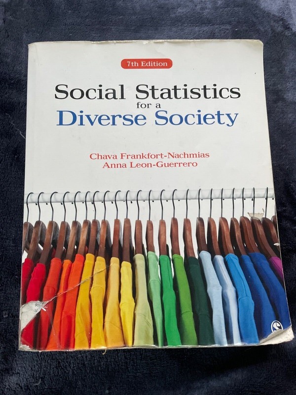 Social Statistics for a Diverse Society by Anna Y. Leon-Guerrero and Chava…