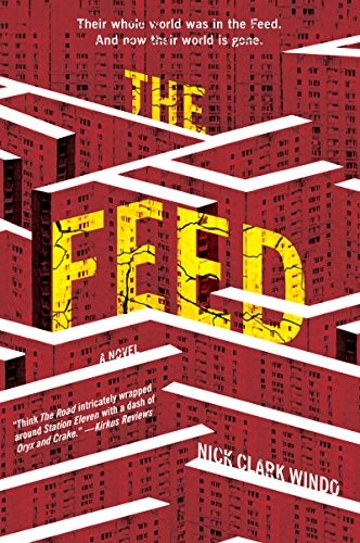 THE FEED: A NOVEL By Nick Clark Windo **Mint Condition**