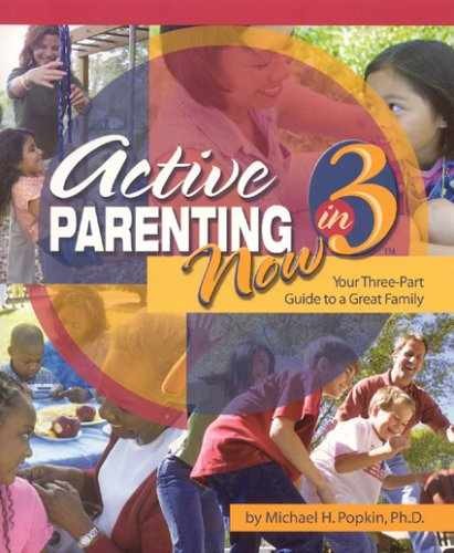 Active Parenting Now in 3: Your – Paperback, by Popkin Michael H. – Very Good