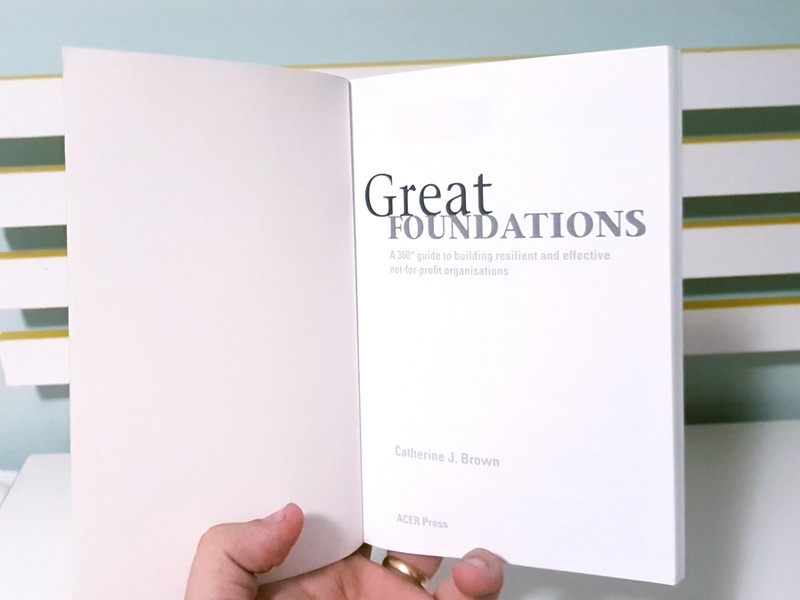 Great Foundations: A Guide to Building Not-for-Profit Organisations! PB Book gallery