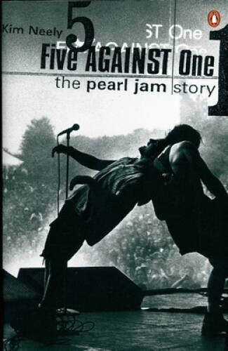 Five Against One: The Pearl Jam Story – Paperback By Neely, Kim – GOOD