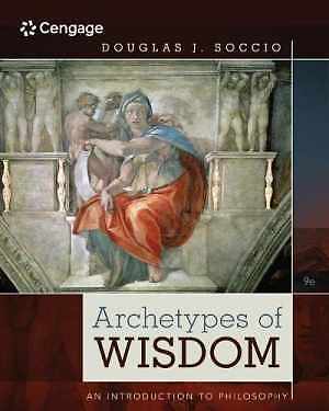 Archetypes of Wisdom: An Introduction to – Paperback, by Soccio Douglas – Good