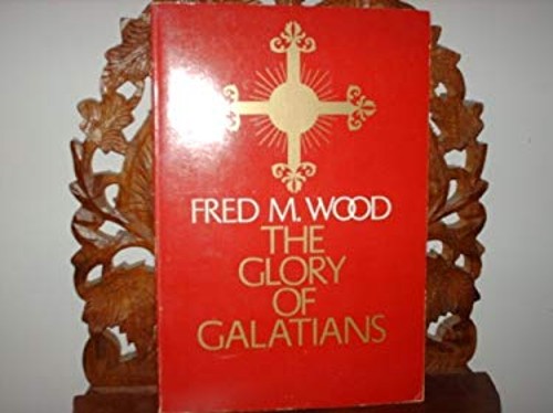 The Glory of Galatians Hardcover Geoffrey Wood