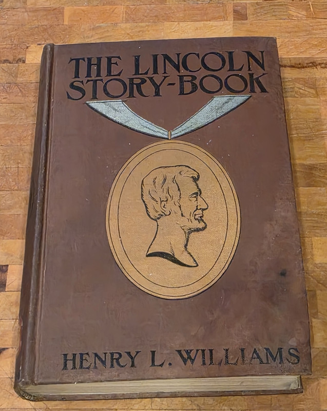 RARE The LINCOLN Story Book by Henry L Williams G.W Dillingham 1907 HC