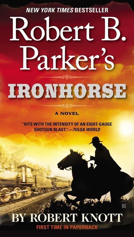 Robert B. Parker’s Ironhorse (A Cole and Hitch Novel)
