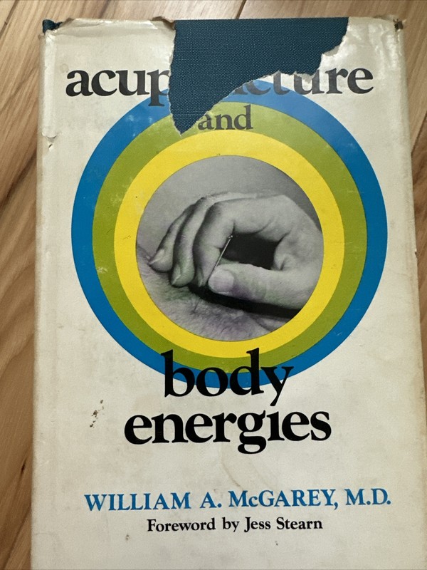 Acupuncture and body energies William A. McGarey Chinese Medicine TCM