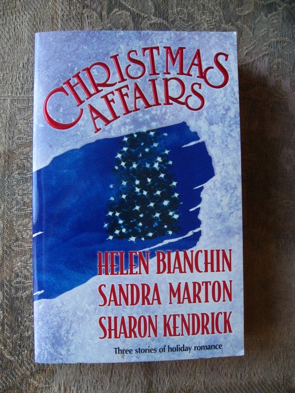 Christmas Affairs – Helen Bianchin, Sandra Marton, Sharon Kendrick – paperback