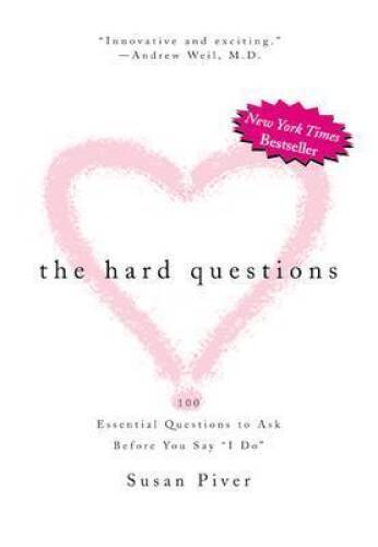 The Hard Questions: 100 Essential Questions to Ask Before You Say I Do – GOOD