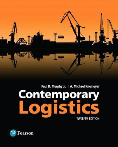 Contemporary Logistics by A. Michael Knemeyer and Paul R. Murphy Jr. (2017, Hard