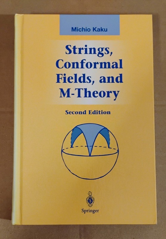 Strings, Conformal Fields, and M-Theory by Michio Kaku