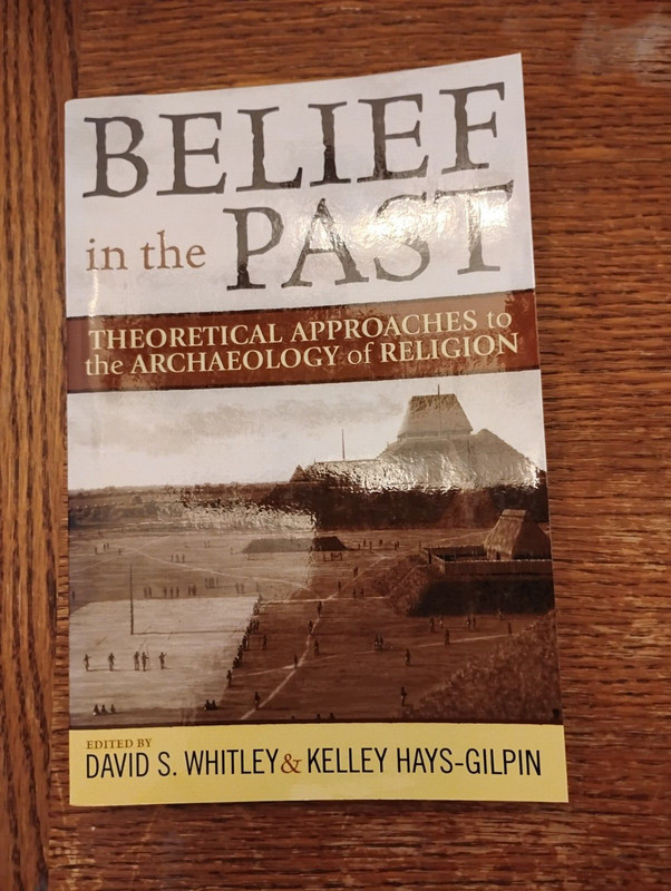 Belief in the Past : Theoretical Approaches to the Archaeology of Religion by…
