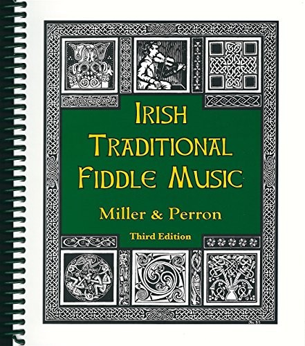 IRISH TRADITIONAL FIDDLE MUSIC (3RD EDITION) By Randy Miller & Jack Perron *NEW*