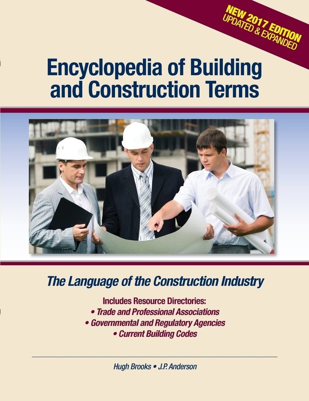 Encyclopedia of Building and Construction Terms: The Language of the Constru…