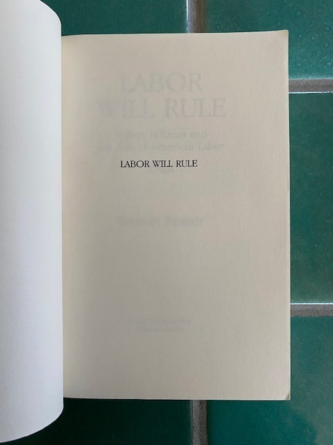 Labor Will Rule: Sidney Hillman and the Rise of American Labor Steven Fraser PB gallery