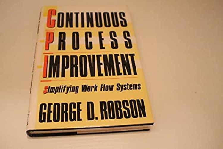Continuous Process Improvement – Hardcover, by Robson George D. – Very Good b