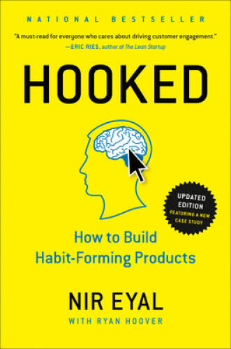 Hooked: How to Build Habit-Forming Products – Hardcover By Eyal, Nir – GOOD
