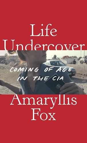 Life Undercover: Coming of Age in the – Roughcut, by Fox Amaryllis – Very Good