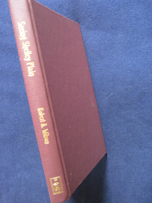 SEEING SHELLEY PLAIN SIGNED & INSCRIBED by ROBERT A WILSON, BOOKSELLING MEMOIR gallery