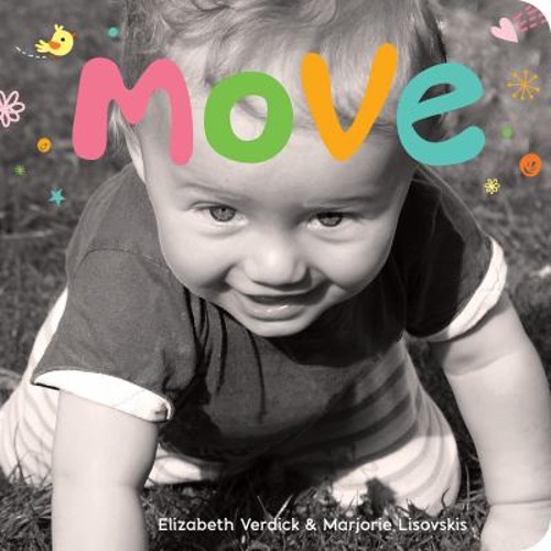 Move : A Board Book about Movement Elizabeth, Lisovskis, Marjorie
