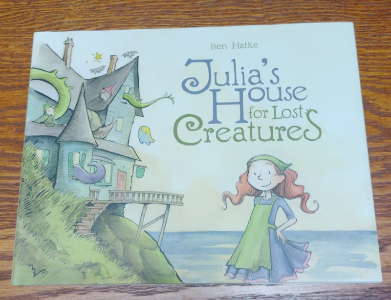 NEW Julia’s House for Lost Creatures Ben Hatke Hardcover w Dustjacket 1st Ed
