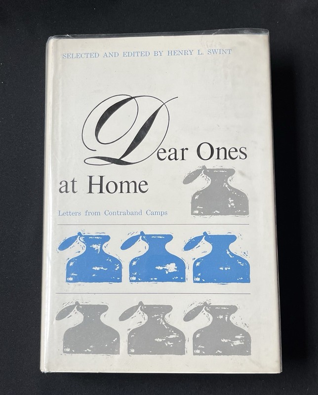 Dear Ones at Home: Letters From Contraband Camps ed by HL Swint—1st Ed/1966—HC