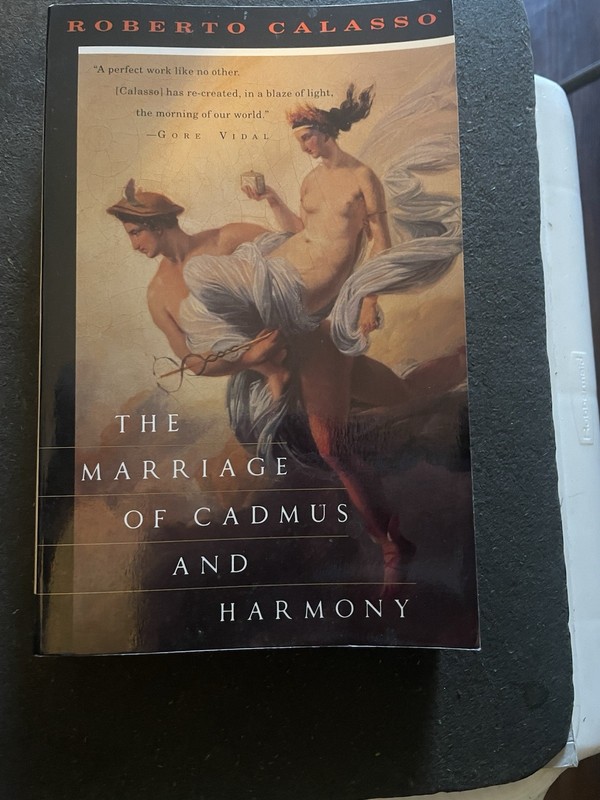 The Marriage of Cadmus and Harmony by Roberto Clalasso—1994 Paperback
