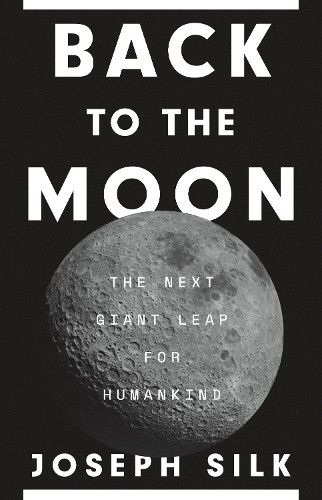 Joseph Silk Back to the Moon (Hardback) (UK IMPORT)