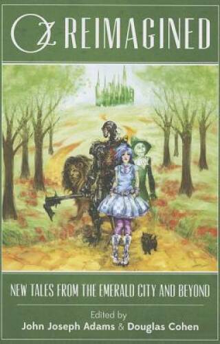 Oz Reimagined: New Tales from the Emerald City and Beyond – Paperback – GOOD