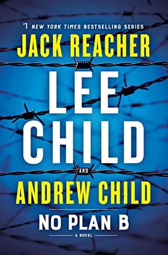 No Plan B: A Jack Reacher Novel By Andrew Child, Lee Child