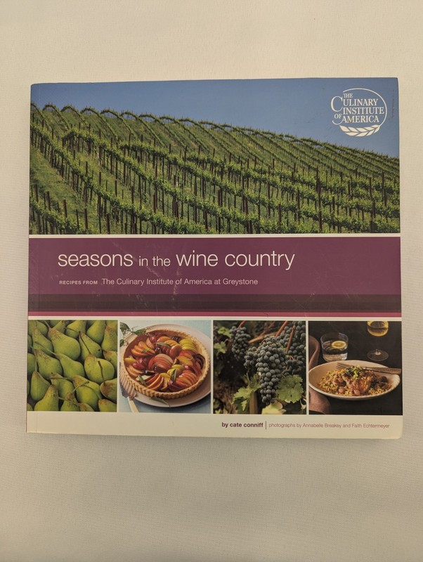 Seasons in the Wine Country CIA Greystone Cookbook Culinary Institute