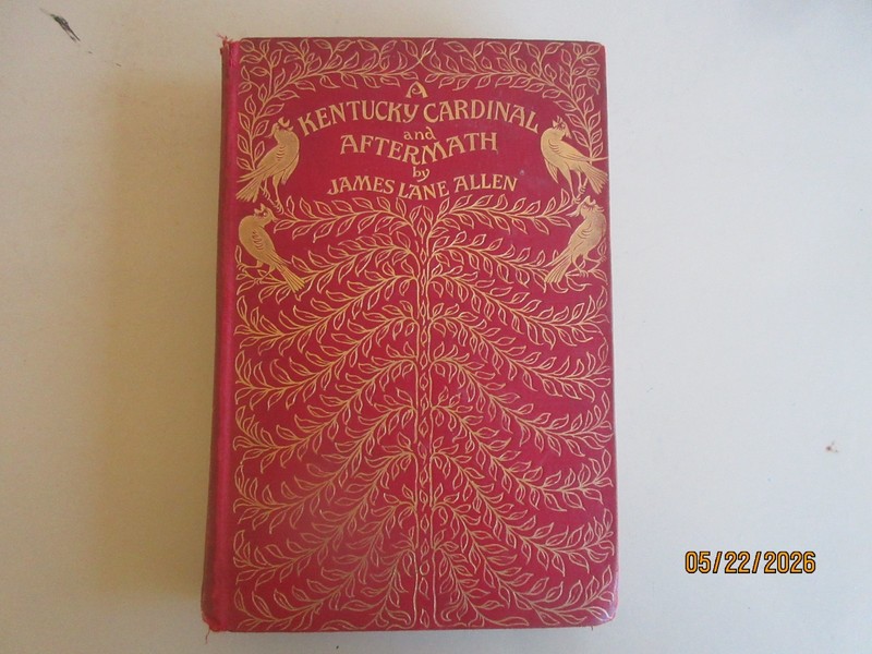 Antique 1901 A Kentucky Cardinal and Aftermath HC Book by James Lane Allen