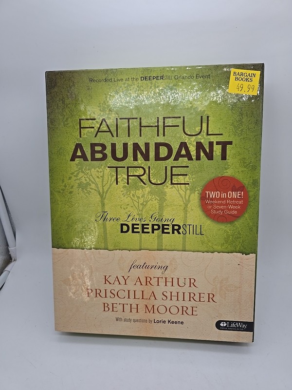 Faithful Abundant True Leader Kit : Three Lives Going Deeper Still Beth Moore