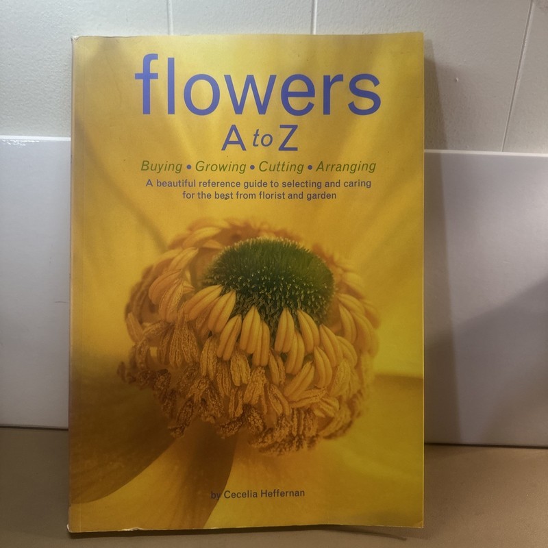 Flowers a to Z by Cecelia Heffernan (2005, Trade Paperback)