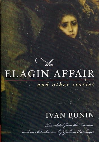 The Elagin Affair: And Other Stories – Hardcover By Bunin, Ivan – GOOD