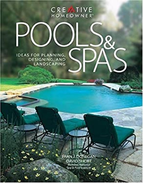 Pools and Spas : Ideas for Planning, Designing, and Landscaping P