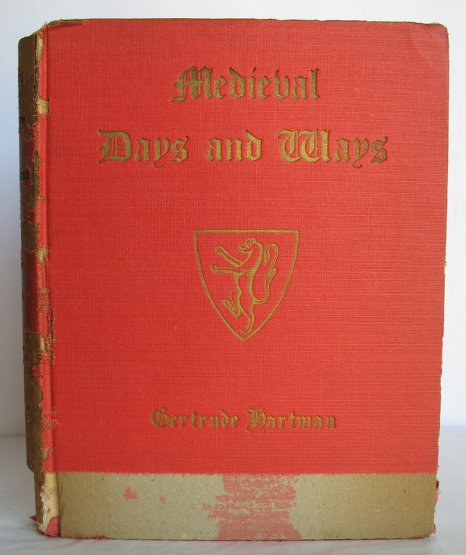 1937 MEDIEVAL DAYS AND WAYS by Gertrude Hartman ~ 332 Pages ~ 8.5″ x 6.75″