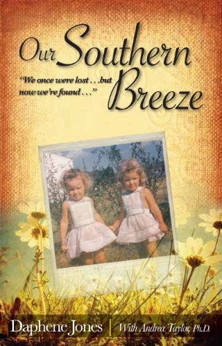 OUR SOUTHERN BREEZE: WE ONCE WERE LOST . . . BUT NOW WE’RE By Daphene Jones