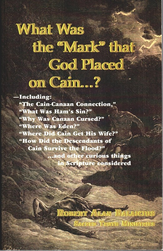 What Was The «Mark» That God Placed on Cain? [Paperback, 2007] Robert Balaicius