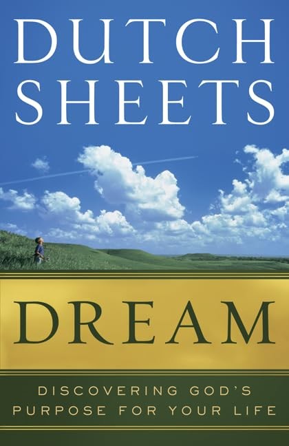 Dream: Discovering God’s Purpose for Your Life