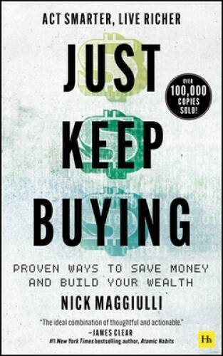 Just Keep Buying: Proven Ways to Save Money and Build Your Wealth – GOOD