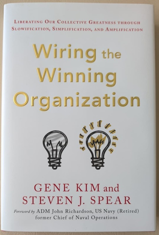 Wiring The Winning Organization, By Gene Kim & Steven Spear 2023 1st Edition