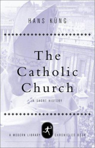 The Catholic Church: A Short History; Moder- hardcover, 9780679640929, Hans Kung