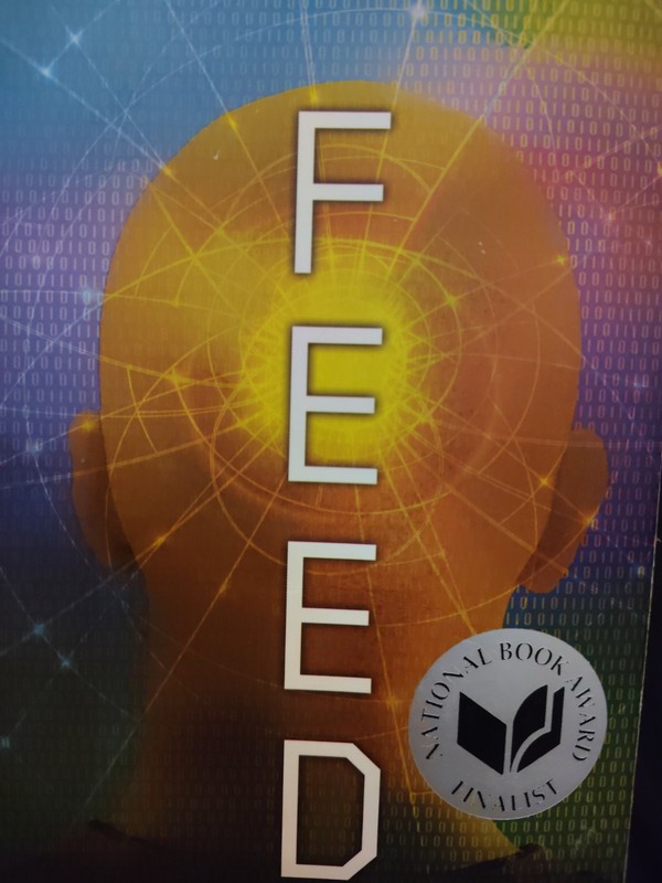 Feed : (a Dystopian Novel about Mind Control, Rebellion, and Technology PB