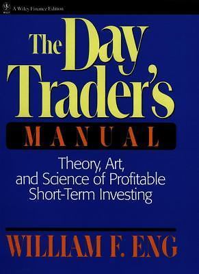 The Day Trader’s Manual: Theory, Art, and Science of Profitable Short-Term…