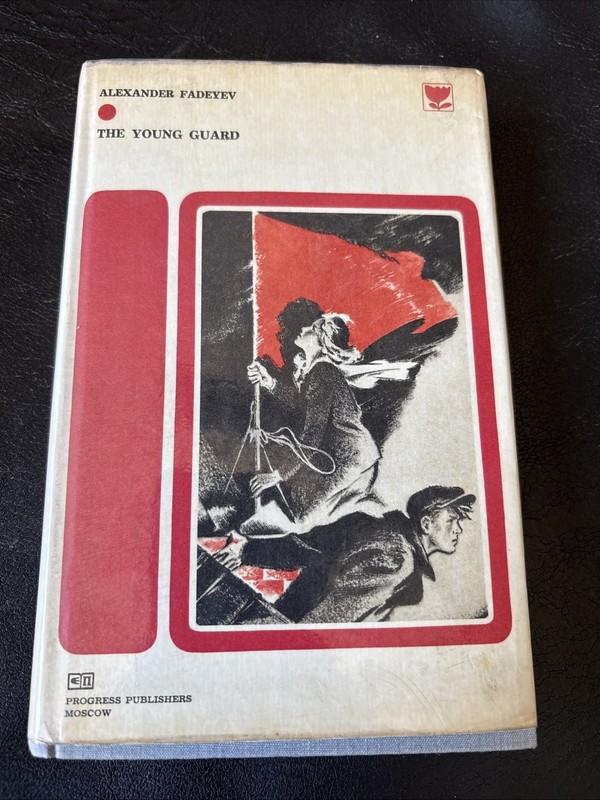 Young Guard, by Fadeyev, Alexander Progress Publishers Moscow, 2nd Printing 1973