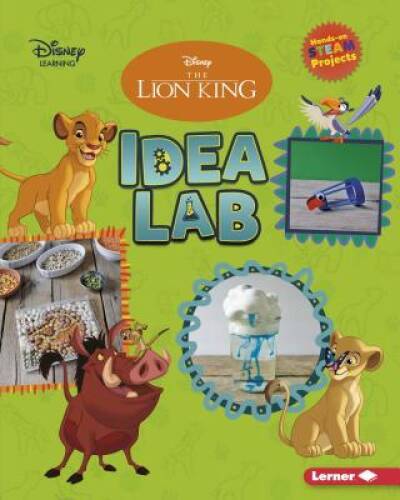 The Lion King Idea Lab (Disney STEAM Projects) – Library Binding – GOOD