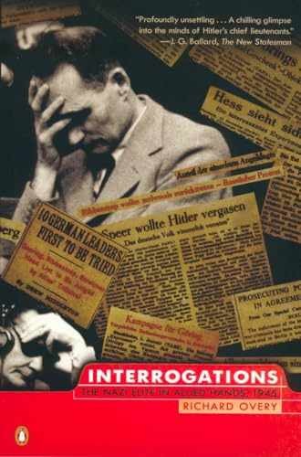 Interrogations: The Nazi Elite in – Paperback, by Overy Richard – Very Good