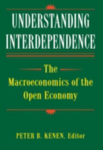 Understanding Interdependence: Macroeconomics Open Economy Peter Kenen Hardcover